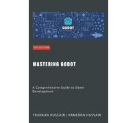 Kameron Hussain Frahaan Hussain Mastering Godot (Tascabile)