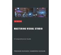 Kameron Hussain Frahaan Hussain Mastering Visual Studio (Tascabile)