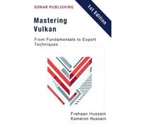 Kameron Hussain Frahaan Hussain Mastering Vulkan (Tascabile)