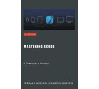 Kameron Hussain Frahaan Hussain Mastering Xcode (Tascabile)