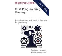 Kameron Hussain Frahaan Hussain Rust Programming Mastery (Tascabile)