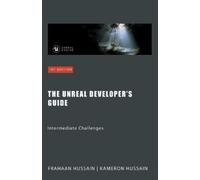 Kameron Hussain Frahaan Hussain The Unreal Developer's Guide (Tascabile)