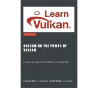 Kameron Hussain Frahaan Hussain Unlocking the Power of Vulkan (Tascabile)