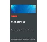 Kameron Hussain Frahaan Hussain WebGL Deep Dive (Tascabile) Webgl Wizadry