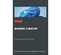 Kameron Hussain Frahaan Hussain Windows 11 Mastery (Tascabile)