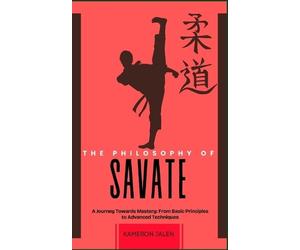 Kameron Jalen The Philosophy of Savate (Tascabile)