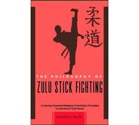 Kameron Jalen The Philosophy of Zulu Stick Fighting (Tascabile)