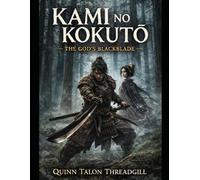 KAMI NO KOKUTŌ -The God's Blackblade-