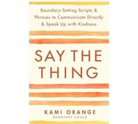 Kami Orange Say the Thing (Tascabile)