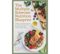 Kami R Welch The Multiple Sclerosis Nutrition Blueprint (Tascabile)
