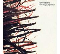 KAMIKAZE TRIO - RAIN ON YOUR PARADE -10TR