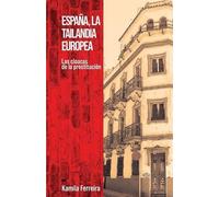 Kamila Ferreira España, La Tailandia Europea (Tascabile)