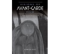 Kamila Kuc Visions of Avant-Garde Film (Tascabile)