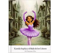 Kamila Sophia y el baile de los colores.