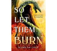 Kamilah Cole So Let Them Burn (Limited Edition) (Tascabile) Divine Traitors