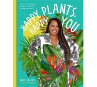 Kamili Bell Hill Happy Plants, Happy You (Copertina rigida)