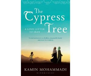 Kamin Mohammadi The Cypress Tree (Tascabile)