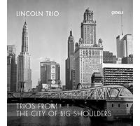 Ernst Bacon Lincoln Trio: Trios from the City of Big Shadows (CD) Album