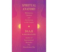 Spiritual Anatomy: Meditation, Chakras, and the Journey to the Center