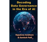 Kamlesh Patil Rajashree Ambh Decoding Data Governance in the Era of (Tascabile)