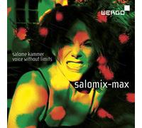 Kammer, Salome - Salomix-Max-In Memoriam Cathy Berberian