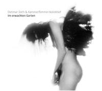 Kammerflimmer Kollektief & Dietmar Dath - Im Erwachten Garten