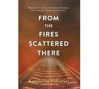 Kammeron Polverari From the Fires Scattered There (Copertina rigida)