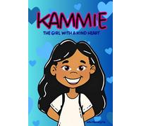 Kammie The Girl With A Kind Heart
