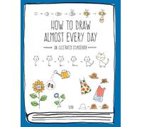 Kamo How to Draw Almost Every Day (Tascabile) Almost Everything