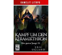 Kampf um den Keramikthron: Ein Fantasy-LitRPG/GameLit-Roman