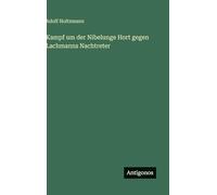 Kampf um der Nibelunge Hort gegen Lachmanns Nachtreter