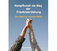 Kampfkunst als Weg der Friedenserziehung: Der Weg zur inneren Ruhe