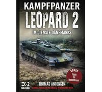 Kampfpanzer Leopard 2 im Dienste Dänemarks: Technik, Varianten und Einsatz im dänischen Heer