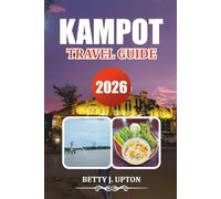 KAMPOT TRAVEL GUIDE 2026: Top Attractions, Pepper Farms, River Adventures & Complete Travel Itinerary