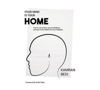 Kamran Bedi Your Mind Is Your Home (Tascabile)