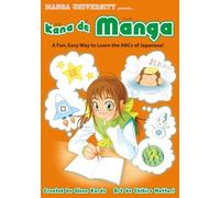 Kana De Manga: The Fun, Easy Way To Learn The ABCs Of Japanese