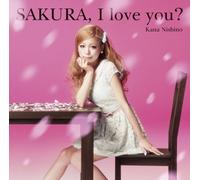 KANA NISHINO - SAKURA.I LOVE YOU ? - NISHINO,