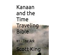 Kanaan and the Time Traveling Bible: #1 - The Ark