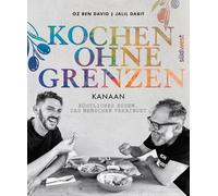 KANAAN - Kochen ohne Grenzen -: Köstliches Essen, das Menschen verbindet - Das neue Levante-Kochbuch der interkulturell engagierten Autoren