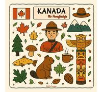 Kanada für Neugierige: 30 erstaunliche Fakten, um Kanada spielerisch zu entdecken!