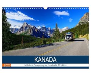 KANADA Mit dem Camper quer durch die Rockies (Wandkalender 2026 DIN A3 quer), CALVENDO Monatskalender: Mit dem Wohnmobil durch die Bergwelt von Kanada