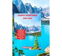 Kanada-Reiseführer 2025-2026