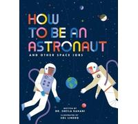 How to Be an Astronaut and Other Space Jobs – Copertina rigida – Nosy Crow
