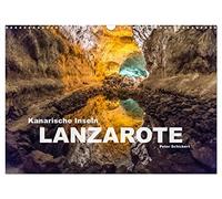 Kanarische Inseln - Lanzarote (Wandkalender 2026 DIN A3 quer), CALVENDO Monatskalender: Die faszinierende Insel Lanzarote in einem Kalender vom Reisefotografen Peter Schickert.