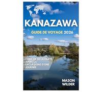 KANAZAWA GUIDE DE VOYAGE 2026