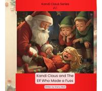 Kandi Claus and The Elf Who Made a Fuss