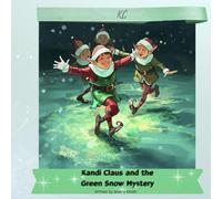 Kandi Claus and the Green Snow Mystery
