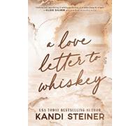 Kandi Steiner A Love Letter To Whiskey (Tascabile)