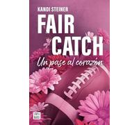 Kandi Steiner Fair Catch / Un Pase Al Corazón (Tascabile) Rivales