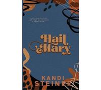 Kandi Steiner Hail Mary (Tascabile)